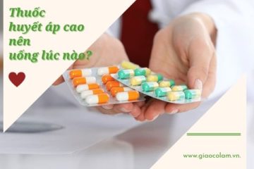 Thuốc huyết áp cao nên uống lúc nào và uống như thế nào mới đúng?