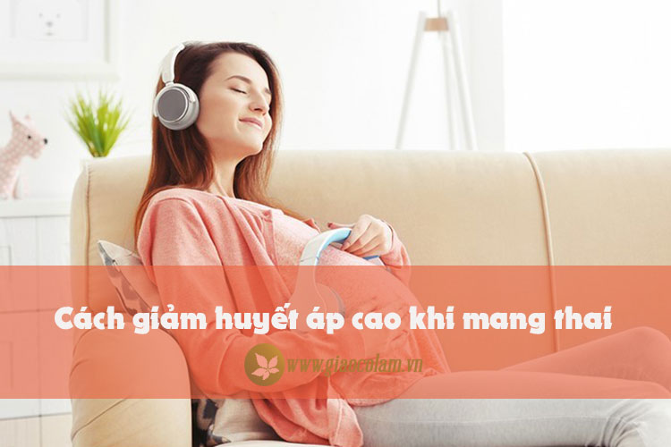 những cách giảm huyết áp cao khi mang thai